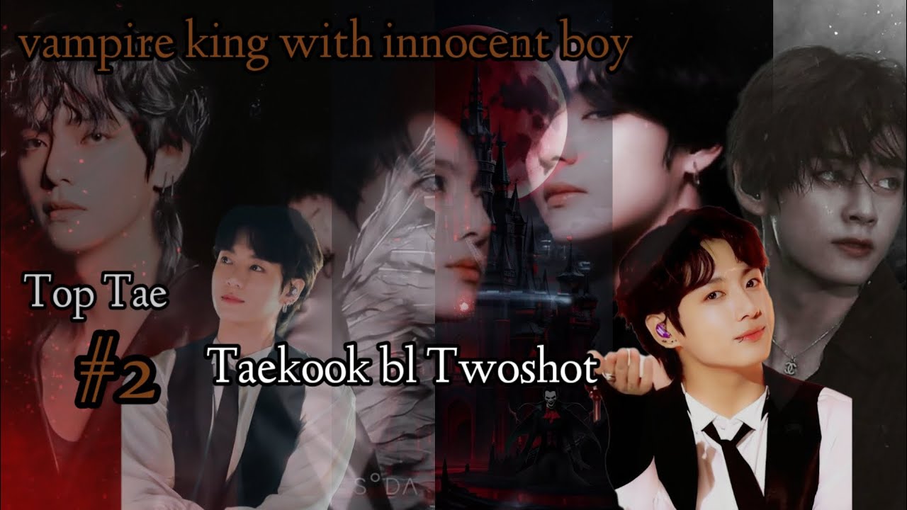 Vampire King With Innocent Boy || Taekook Bl Twoshot/Last Part/