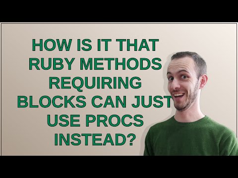 How is it that Ruby methods requiring blocks can just use Procs instead?