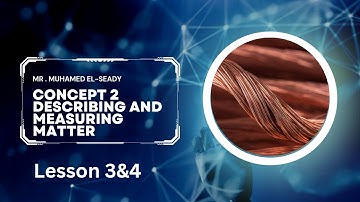 Describing and measuring matter| Grade 5 | Unit 2 - Concept 2 - Lesson | 3&4| Science