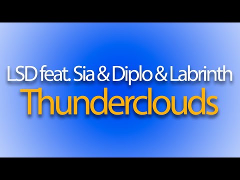 LSD feat. Sia & Diplo & Labrinth - Thunderclouds