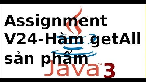 Lập trình Java Swing -Video24 - Hàm getAll sản phẩm MySQL, sử dụng PreparedStatement p2