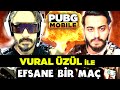 BU MAÇ KAÇMAZ !! w/ VURAL ÜZÜL - PUBG Mobile