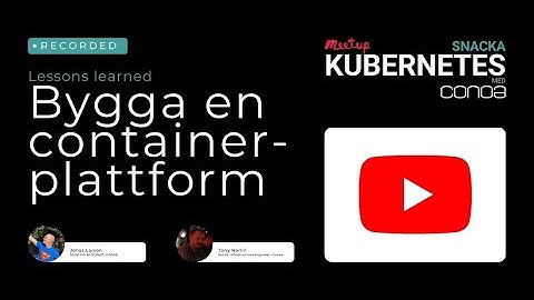 Container plattform | Snacka Kubernetes med Conoa 26 januari 2023