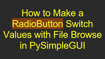 How to Make a RadioButton Switch Values with File Browse in PySimpleGUI