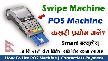 जानी राखौ देश विदेश सबै तिर काम लाग्छ | How To Use POS Machine | Contactless Visa Card In Nepal