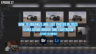 How to ORGANIZE and EDIT PHOTOS Using ADOBE BRIDGE and LIGHTROOM