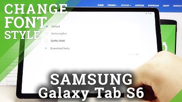 How to Change Font Style in SAMSUNG Galaxy Tab S6 – Find Font Options