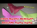 ORIGAMI SEDERHANA JAMAN TK || CARA MUDAH MEMBUAT ORIGAMI KUPU-KUPU || SEMUA PASTI BISA