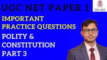 NTA UGC NET Paper 1 December 2018  | Polity Part 3 | Practice Questions