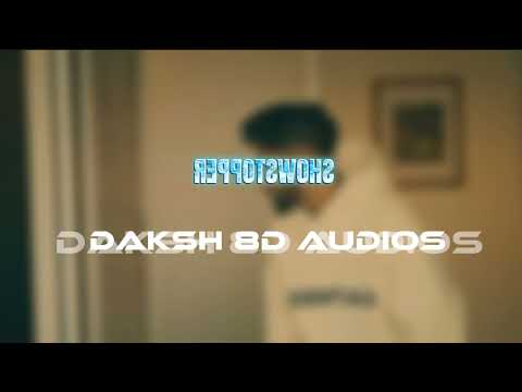SHOWSTOPPER 8D AUDIO || JERRY|| DAKSH 8D AUDIOS ||