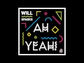 Will Sparks - Ah Yeah! ( Original Mix ) OUT NOW