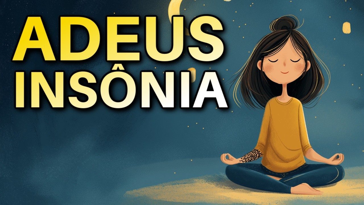 Adeus Insônia: Meditação para Dormir Bem e Relaxar Profundamente