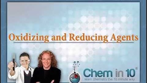 Determining Oxidizing and Reducing Agents | Chem in 10 Online Chemistry Tutoring