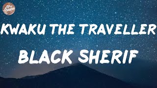Black Sherif - Kwaku the Traveller (Lyrics)