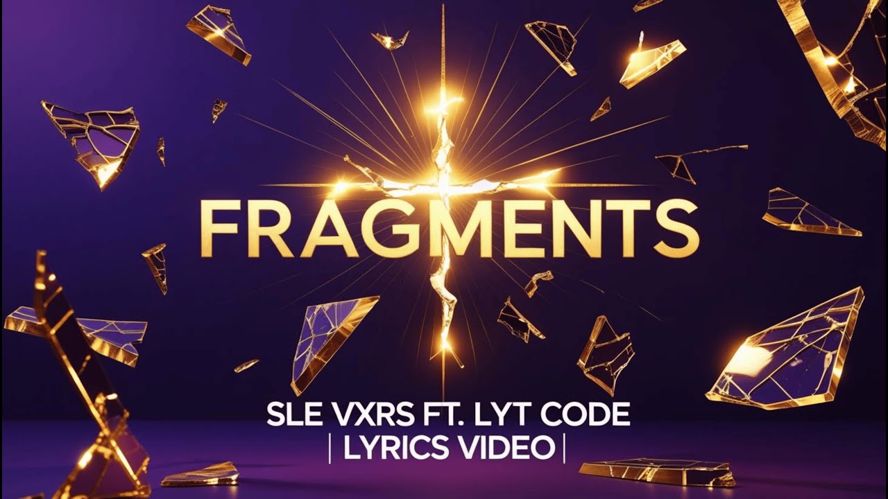 SLE VXRS – Fragments (ft. LYT CODE) [Official Lyrics Video] - YouTube