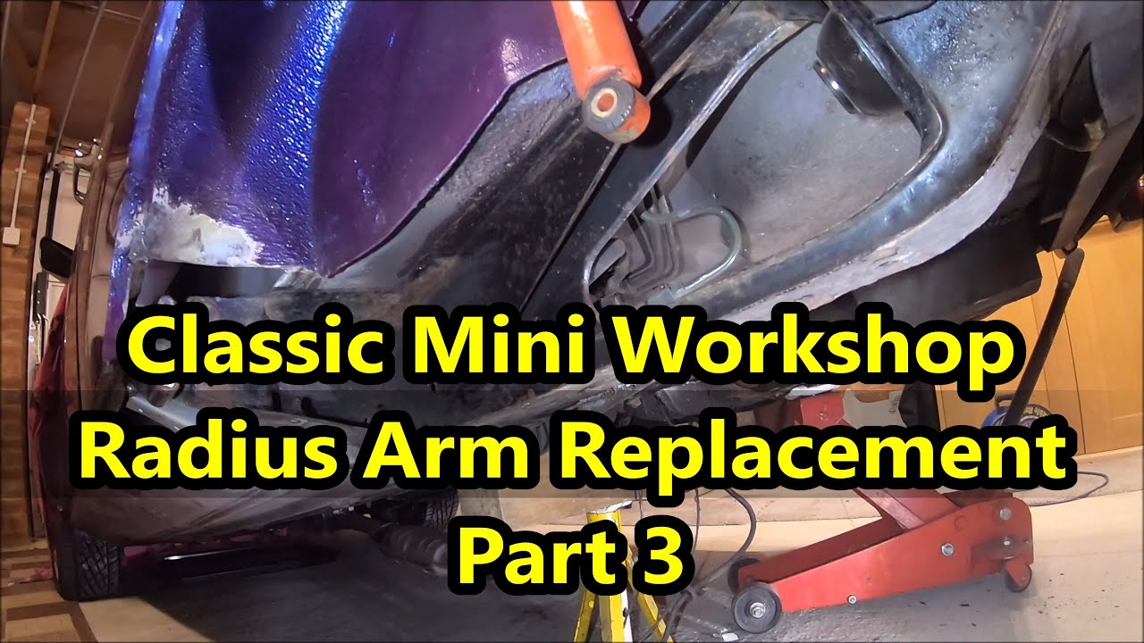 Classic Mini Radius Arm Part 3 & Now Subframe & Heel board