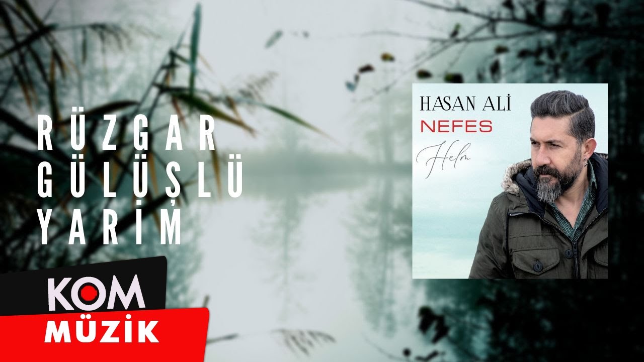 洋楽 g-rap Hasan Hasan Ali - Rüzgar Gülüşlü Yarim (2020 © Kom Müzik) - YouTube