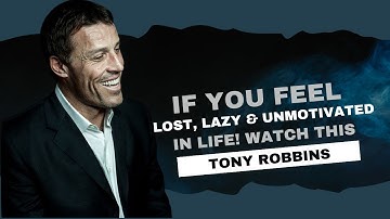 If You Feel LOST, LAZY & UNMOTIVATED In Life, WATCH THIS! | #findyourdrive | Tony Robbins Motivation