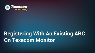 How To Register With An Existing ARC Using Texecom Monitor