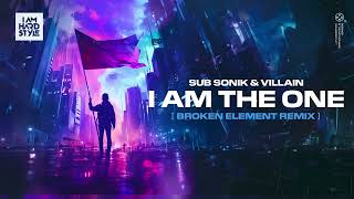 Sub Sonik & Villain - I Am The One (Broken Element Remix) (Official Audio)