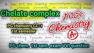 Explain thermodynamically chelate complex is more stable than non-chelate complex Bsc/MSc chemistry