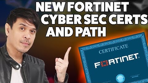 New Fortinet Cybersecurity Certifications and Paths