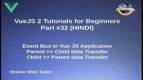 VueJs 2 Tutorial for beginners in HINDI | ENGLISH (#32) Event Bus in Vue Js ($emit & $on)