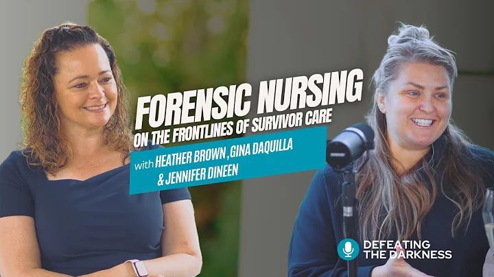 Forensic Nursing | On the Frontlines of Survivor Care | Heather Brown