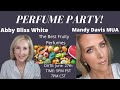 Perfume Party with Abby Bliss White &amp; Mandy Davis - The Best Fruity Perfumes!
