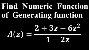 Numeric function of A(z)= (2+3z-6z^2)/(1-2z) | Numeric & Generating Function  | Discrete Mathematics