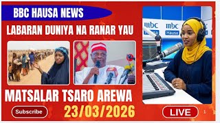 BBC HAUSA LABARAN DUNIYA NA RANAR 23/03/2026 screenshot 3
