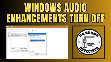 How to Turn Off Audio Enhancements on Windows