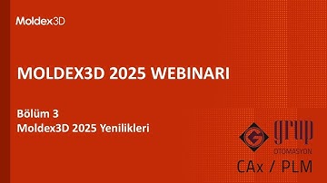 GRUP OTOMASYON MOLDEX3D 2025  Webinarı Bölüm 3