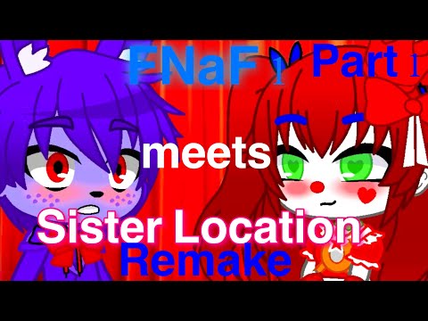 GCMV FNaF FNaF 1 Meets Sister Location Remake Part 1