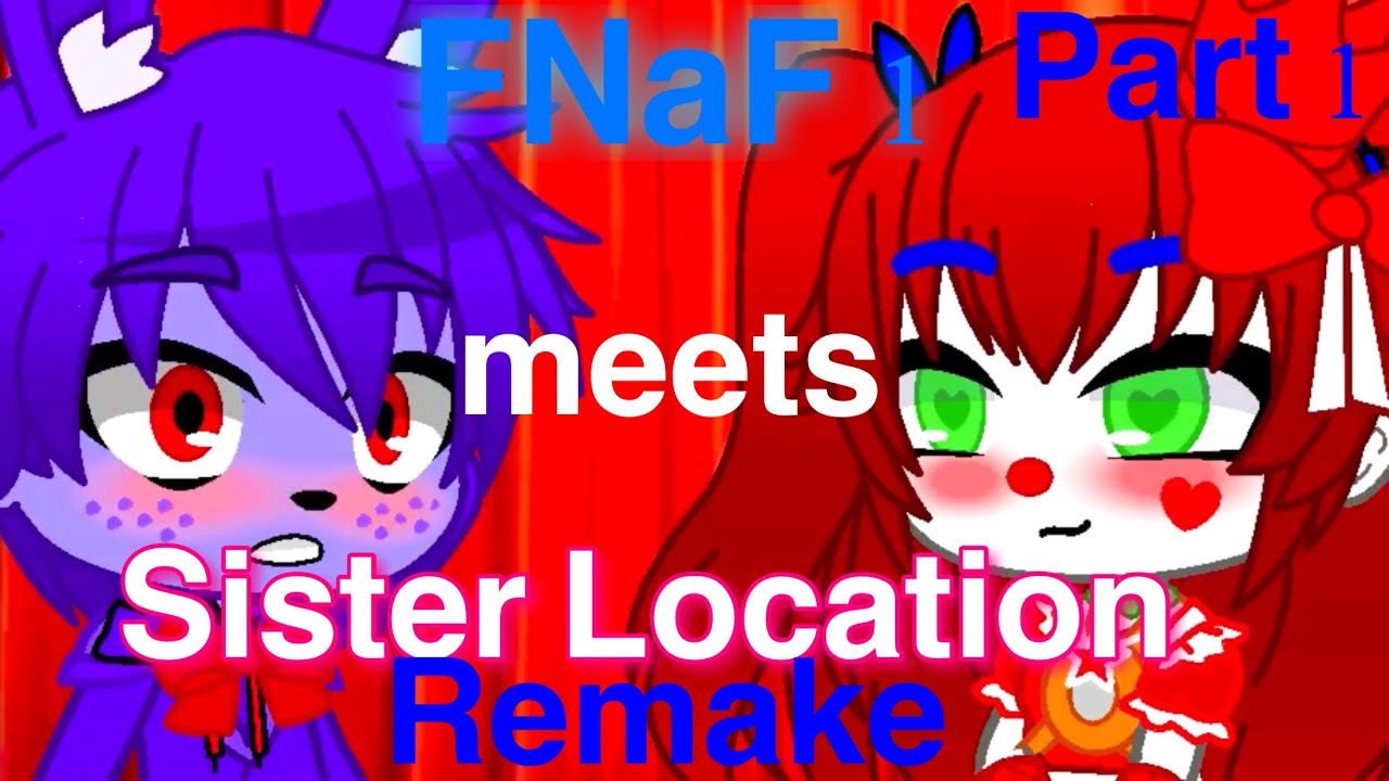 [GCMV/FNaF] FNaF 1 meets Sister Location|Remake|Part 1