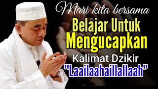 cara mengucapkan zikir LAILAHAILLALLAH yang benar || kh muhammad bakhiet