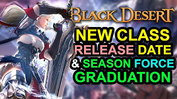 SEASON FORCE GRADUATION & NEW CLASS SERAPH (SAVIOR) RELEASE DATE (BLACK DESERT ONLINE) BDO