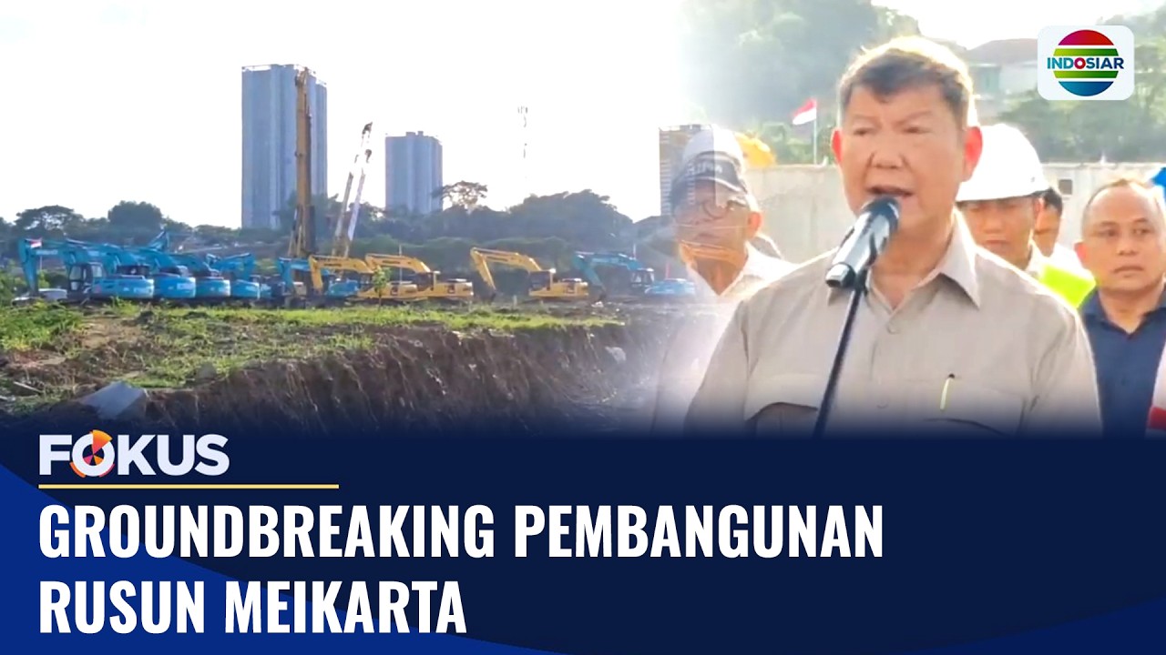 Rusun Meikarta Mulai Dibangun untuk Dukung Program 3 Juta Rumah Subsidi | Fokus