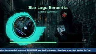 Biar Lagu Bercerita | DJ Slow Trap Remix 2026 | Emotional Indonesian Vibes