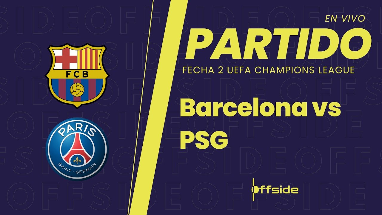 BARCELONA 1-2 PSG | Fecha 2 UEFA Champions League HOY | Offside - YouTube