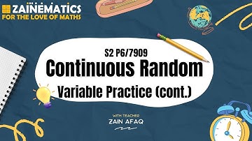 CONTINUOUS RANDOM VARIABLE PRACTICE cont  S2:9709 A LEVELS MATHEMATICS