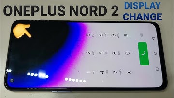 ONEPLUS NORD 2 DISPLAY CHANGE