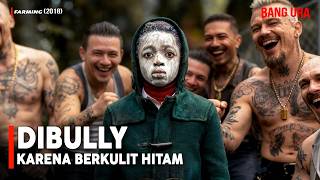 Awalnya Dibully Karena Kulitnya Hitam, Bocah Ini Berubah Jadi Pemimpin Geng - Alur film farming 2018