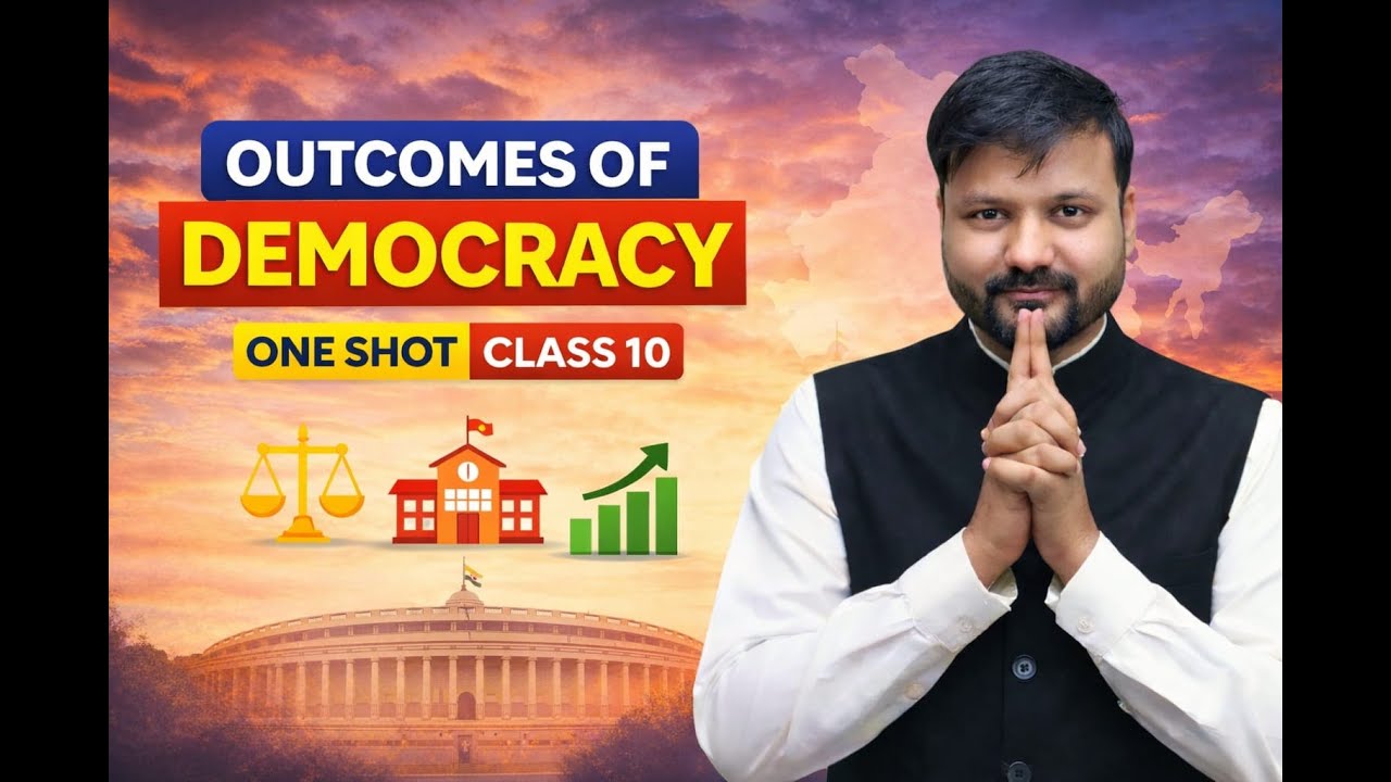 Class 10 Civics: Outcomes of Democracy | Most Important Chapter