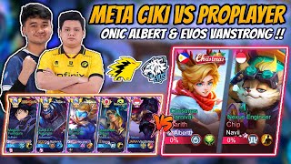 Ketemu Onic Albert & Evos Vaanstrong !! Meta Ciki Vs Proplayer - Mobile Legends