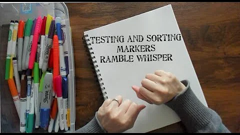 ASMR | Testing and Sorting Markers Ramble (Whisper)