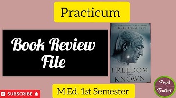 M.Ed.1st Semester: Book Review File " Freedom from the Known " #jkrishnamurti @educational_unnati