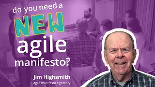 Unlocking Success with Jim Highsmith and finding out if we need a new agile manifesto?
