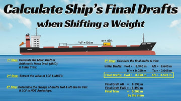 How to calculate a Ship’s Final Draft: Change of Trim (COT) & Moment to Change Trim by 1cm (MCTC)