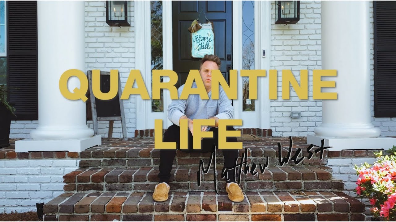 Matthew West   Quarantine Life